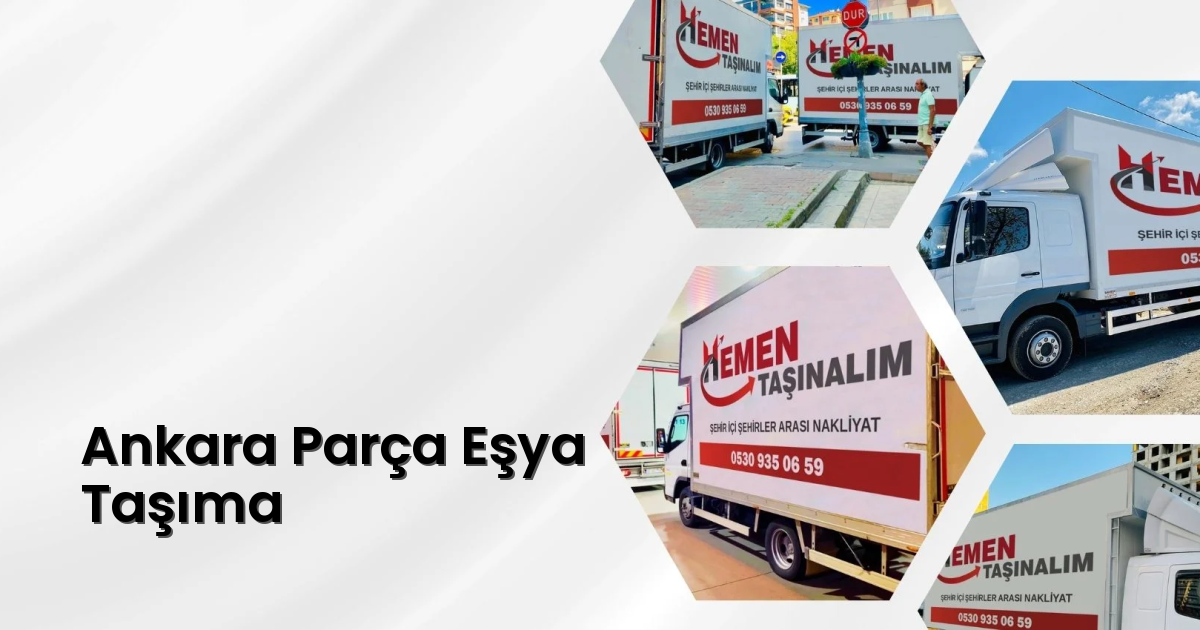 Ankara Parça Eşya Taşıma