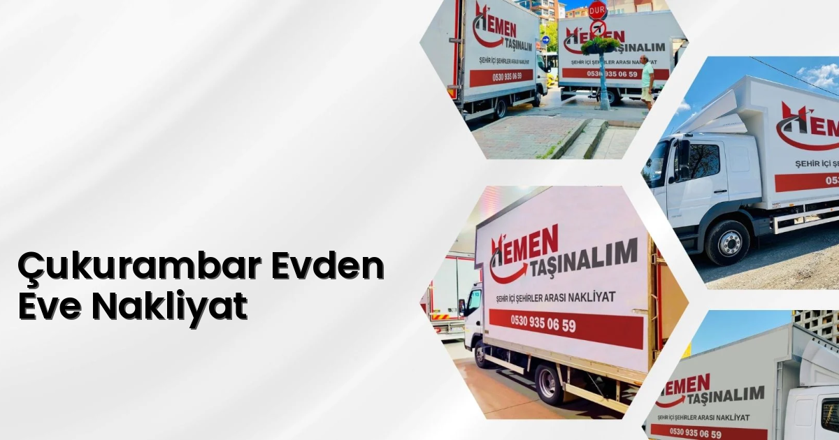 Çukurambar Evden Eve Nakliyat